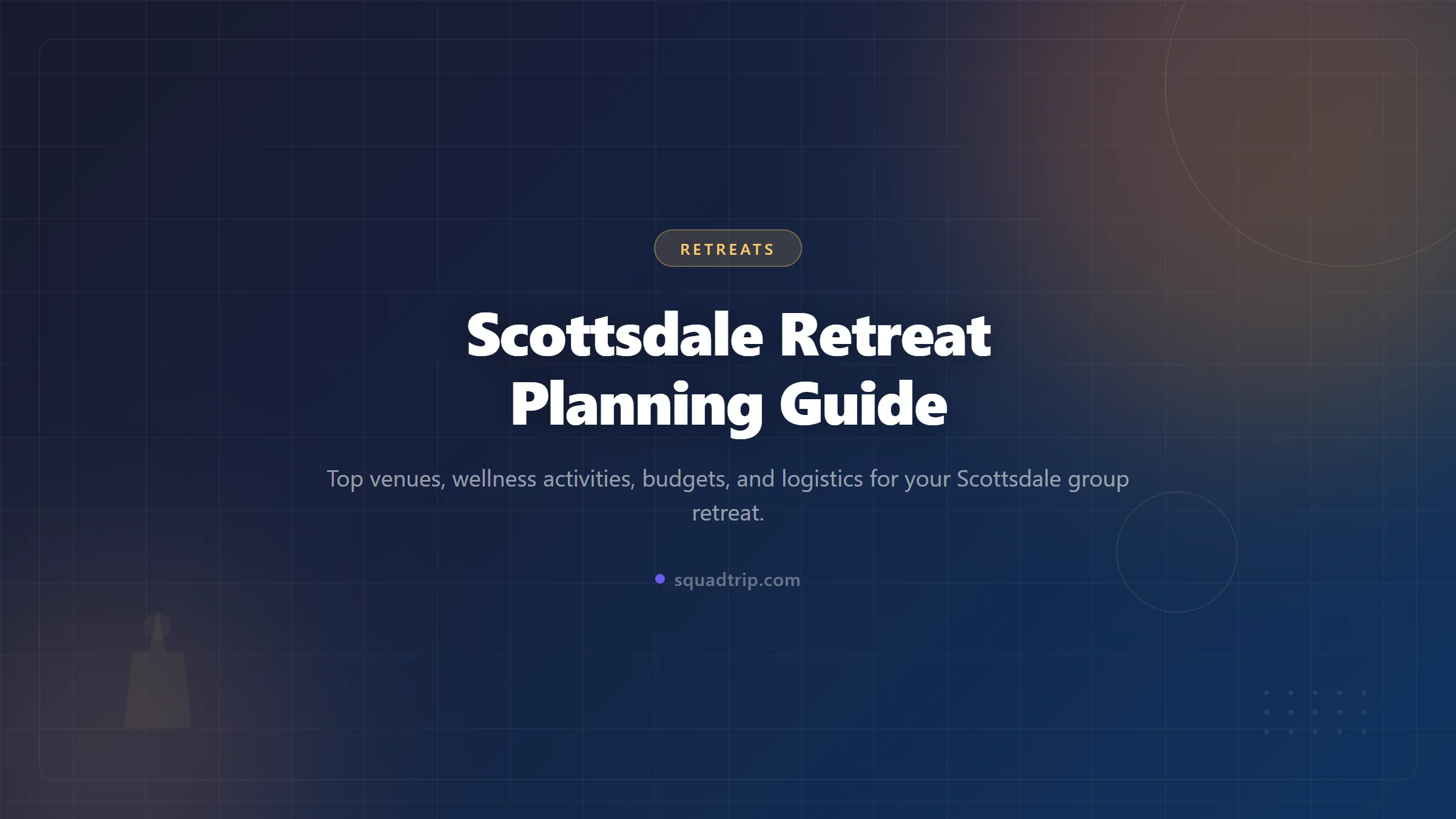 Scottsdale Retreat Planning Guide (2026)