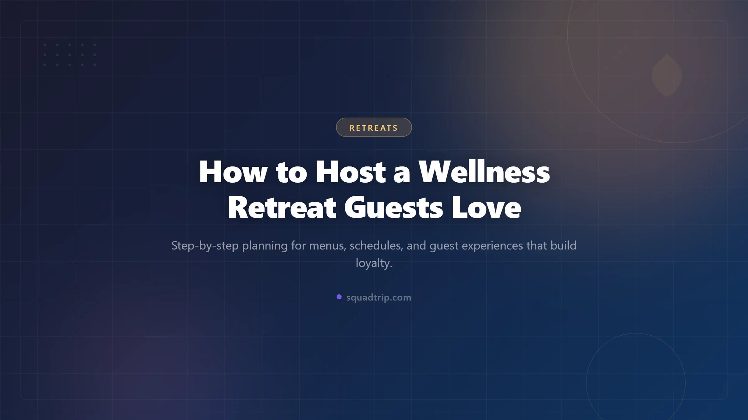 How to Host a Wellness Retreat Guests Love (2026)