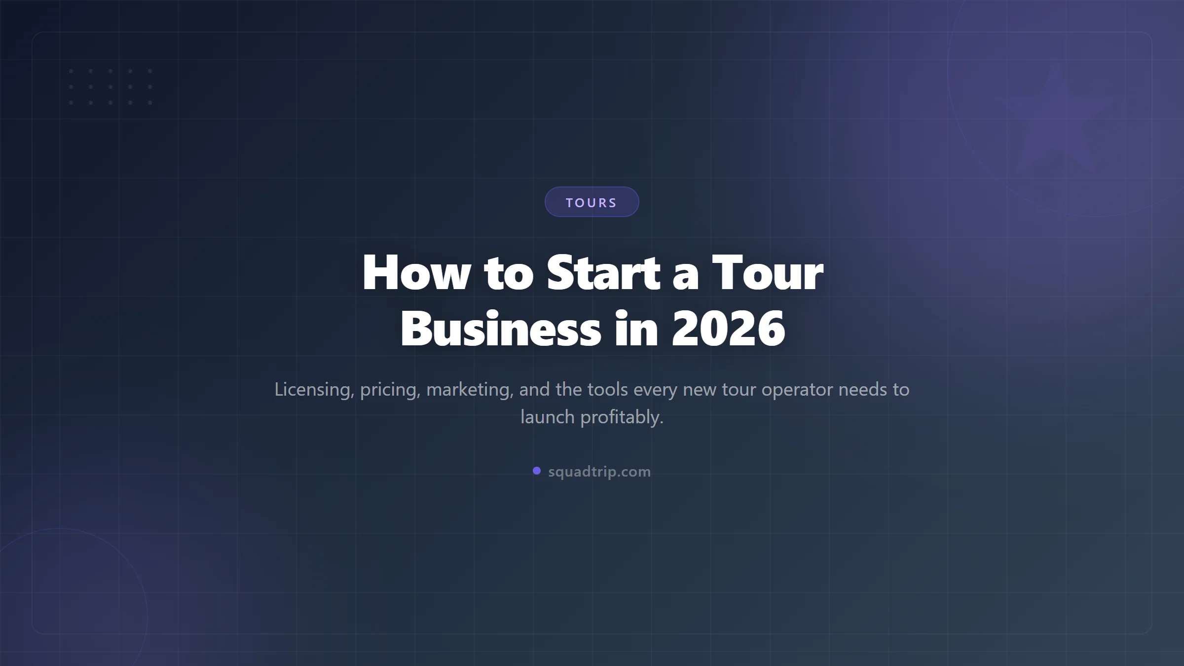 How to Start a Tour Business in 2026 (Smart Guide)